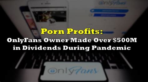 Porn Profits: How OnlyFans Became A $4 Billion Goldmine For.